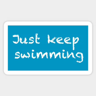 Just keep swimming Sticker